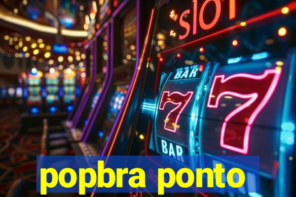 popbra ponto